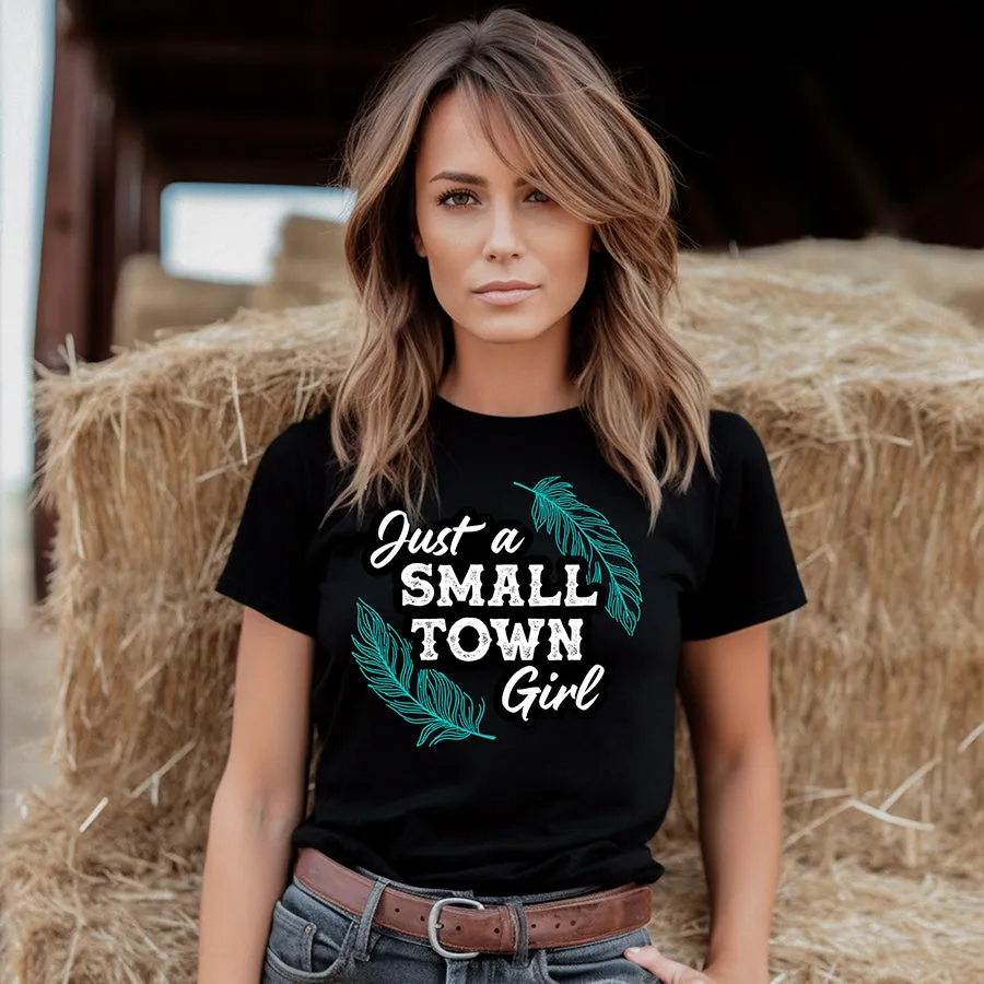 Just a Small Town Girl Graphic Tee T-shirt