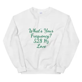 What's Your Frequency? Unisex Sweatshirt